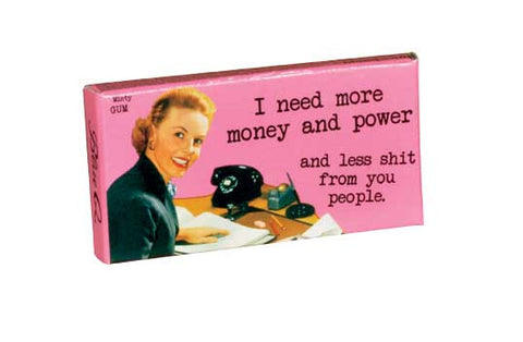 BlueQ Gum: I Need More Money And Power