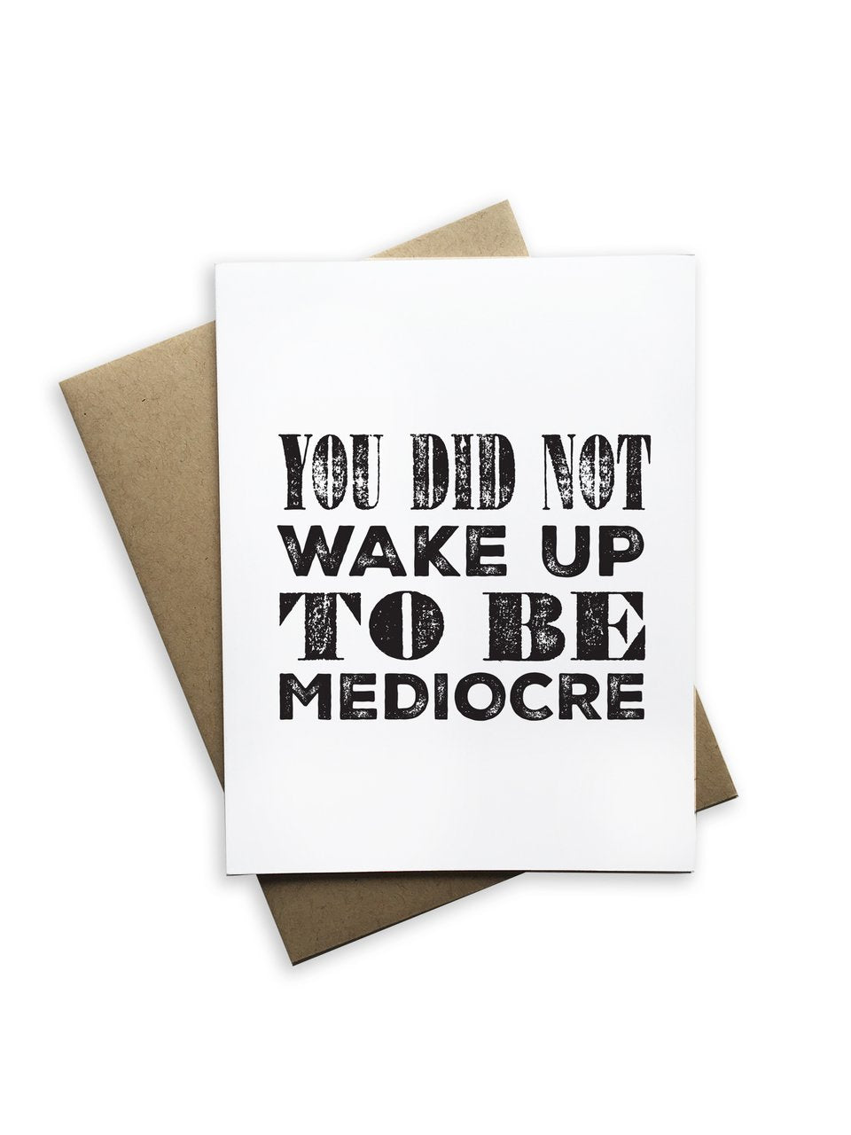 Tiramisu Card: You Did Not Wake Up To Be Mediocre