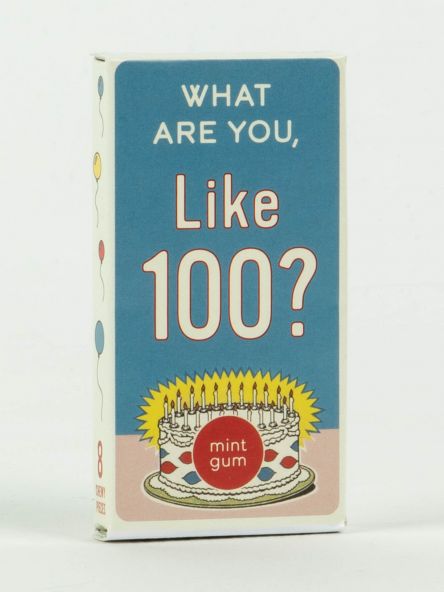 BlueQ Gum: "What Are You, Like 100?"