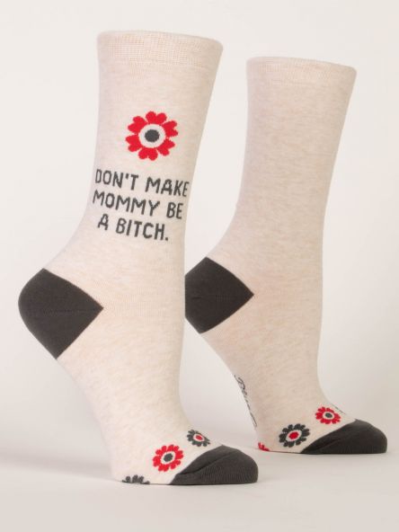 BlueQ Women's Crew Socks "Don't Make Mommy Be A Bitch"