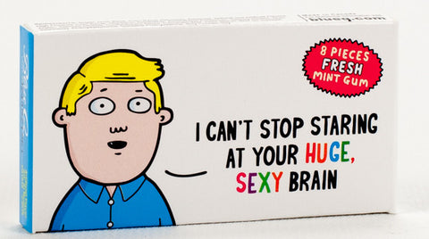 BlueQ Gum: "Can't Stop Staring At Your Huge Sexy Brain"