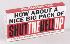 BlueQ Gum: How About A Nice Big Pack of Shut The Hell Up