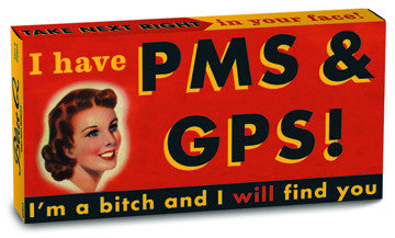 BlueQ Gum: I Have PMS And GPS! I'm A Bitch And I Will Find You