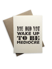 Tiramisu Card: You Did Not Wake Up To Be Mediocre