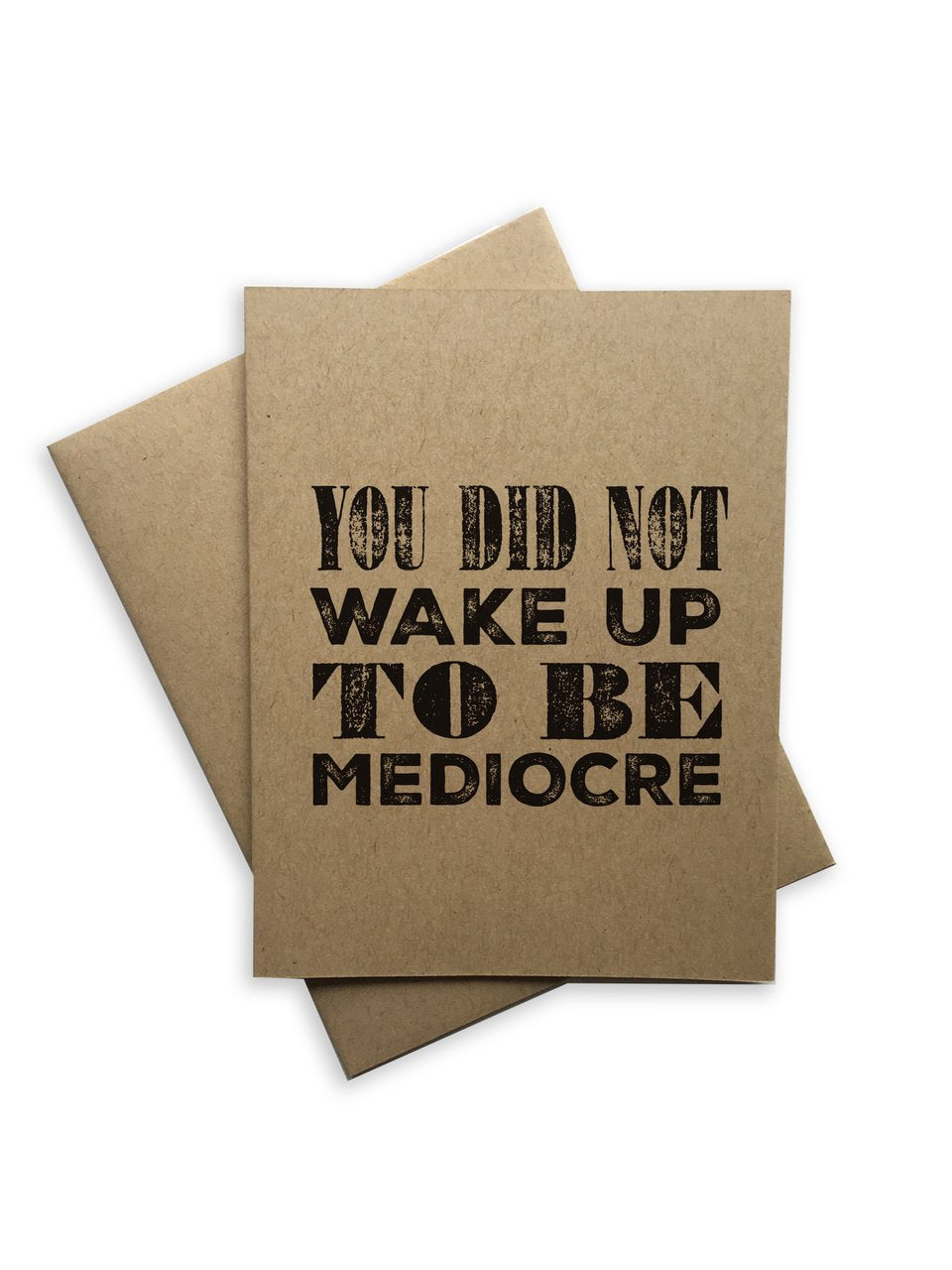 Tiramisu Card: You Did Not Wake Up To Be Mediocre